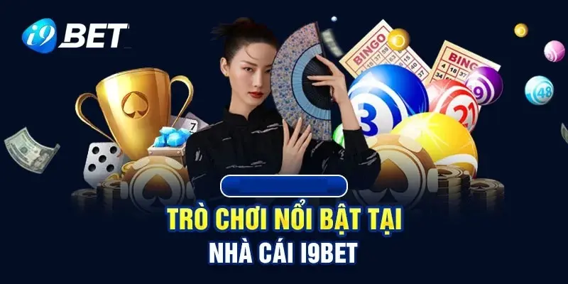 Vô vàn trò chơi hấp dẫn chỉ có tại i9bet